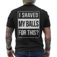 Advisory I Shave My Balls For This Inappropriate Adult Humor Men's T-shirt Back Print