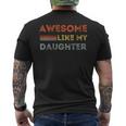 Awesome Like My Daughter Perfect Father's Day Men's T-shirt Back Print