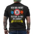 Birthday Ich Bin Nicht 38 Ich Bin 18 Mit 20 Jahre Erfahrung T-Shirt mit Rückendruck