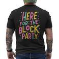 Here For The Block Party Men's T-shirt Back Print