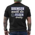 Bremsen Macht Felgen Dreckig T-Shirt mit Rückendruck