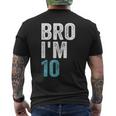 Bro I'm 10 10 Years Old Girls And Boys 10Th Birthday Men's T-shirt Back Print