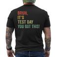 Bruh It’S Test Day You Got This Testing Day Teacher Men's T-shirt Back Print