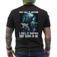 You Call It Autism I Call It Having That Alpha In Me Men's T-shirt Back Print