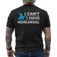 I Can't I Have Rehearsal Theatre Drama Dancing Men's T-shirt Back Print