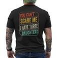 You Can't Scare Me I Have Three Daughters Dad Joke Mens Back Print T-shirt