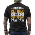 Cool Fathers Day I'm Not Retired I'm A Professional Pawpaw Men's T-shirt Back Print