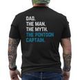 Dad The Man The Myth The Pontoon Captain Sailors Boat Owners Mens Back Print T-shirt