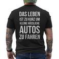 Das Leben Ist Zu Kurz Um Kleine Ussliche Autos Zu Fahren T-Shirt mit Rückendruck