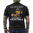 What Day Is Today Who Cares I'm Retired Dachshund Men's T-shirt Back Print