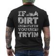 If Dirt Ain't Flyin You Ain't Tryin Dirt Bike Motocross Men's T-shirt Back Print
