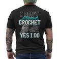 I Don't Always Crochet Oh Wait Yes I Do Yarn Lovers Men's T-shirt Back Print