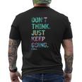 Don't Think Just Keep Going Fitness Colors Text Vintage Mens Back Print T-shirt