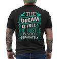 The Dream Is Free Hustle Sold Separately Boss Rap Lover Men's T-shirt Back Print