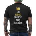 Ein König Braucht Keine Costume Carnival T-Shirt mit Rückendruck