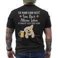 Ein Mann Kann Nichton Bier Alleine Leben Dog Dad Dog T-Shirt mit Rückendruck