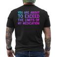 You Are About To Exceed The Limits Of My Medication Men's T-shirt Back Print