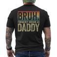 Fathers Day Bruh Formerly Known As Daddy Vintage Men's T-shirt Back Print