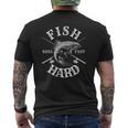 Fish Hard Fishingdad Papa Grandpa Fish Mens Back Print T-shirt