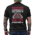 Weekend Forecast Slot Car Racing Men's T-shirt Back Print