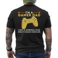 Gamer Dad Like A Normal Dad Video Game Gaming Father Men's T-shirt Back Print