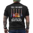 Guitar Themed Guitar Player I Need These Guitars Music Fan Men's T-shirt Back Print