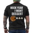 Heck Yeah I Want Dessert Pie Eating Collector's Men's T-shirt Back Print
