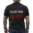 If Hillary Wins We Riot 2016 Political Men's T-shirt Back Print