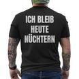 Ich Bleib Heute Nüchtern T-Shirt mit Rückendruck