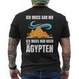 Ich Muss Nur Nach Egypt Ich Muss Nur Nach Egypt T-Shirt mit Rückendruck