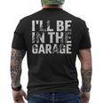 I'll Be In The Garage Dad Car Mechanic Garage Fathers Day Men's T-shirt Back Print