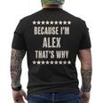 Because I'm Alex That's Why Name Men's T-shirt Back Print