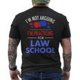 I'm Not Arguing I'm Practicing For Law School Lawyer Men's T-shirt Back Print