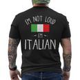 I'm Not Loud I'm Italian For Italians Men's T-shirt Back Print