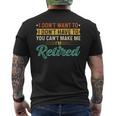 I’M Retired Retirement Retirees I Don’T Want To Men's T-shirt Back Print