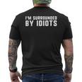 I'm Surrounded By Idiots Exhausted And Angry Men's T-shirt Back Print