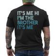 Its Me Hi Im The Brother Its Me Daddy Dad Brother Men's T-shirt Back Print