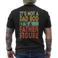 It's Not A Dad Bod It's A Father Figure Fathers Day Men's T-shirt Back Print