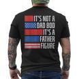 It's Not A Dad Bod 4Th Of July Fathers Day Daddy Men's T-shirt Back Print