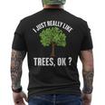 I Just Really Like Trees Ok Tree Men's T-shirt Back Print