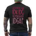 Just So We're Clear Idk IdcOh Yeah & Also Idgaf Quote Men's T-shirt Back Print