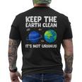 Keep The Earth Clean It's Not Uranus Earth Day Men's T-shirt Back Print