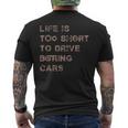 Life Is Too Short To Drive Boring Car For Car Guys Men's T-shirt Back Print