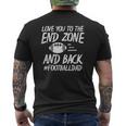 Love You To The Endzone And Back Football Dad Sayings Mens Back Print T-shirt