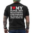 I Love My Super Hot Girlfriend So Please Stay Away From Me Men's T-shirt Back Print