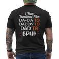 Mens I Have Transitioned From Da-Da To Daddy To Dad To Bruh Mens Back Print T-shirt