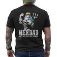 Merdad Dont Mess With My Mermaid Strong New Mer Dad Daughter Mens Back Print T-shirt