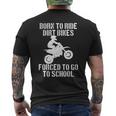 Motocross Motorcycle Ride Dirt Bikes Forced To Go To School Men's T-shirt Back Print