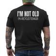 Im Not Old Quote Old People Joke Gag Mens Back Print T-shirt