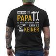 Papaater Nicht Reparieren Kann Saying Father's Day T-Shirt mit Rückendruck